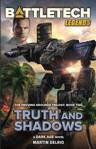 BattleTech Legends: Truth and Shadows (The Proving Grounds Trilogy, Book Two) von InMediaRes Productions