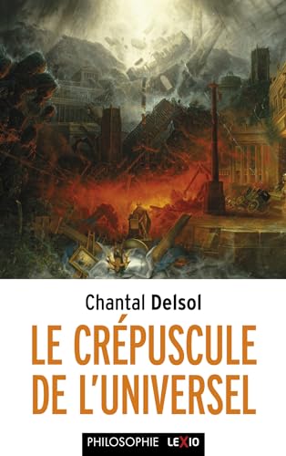 Le Crépuscule de l'universel: L'Occident postmoderne et ses adversaires, un conflit mondial des paradigmes von CERF