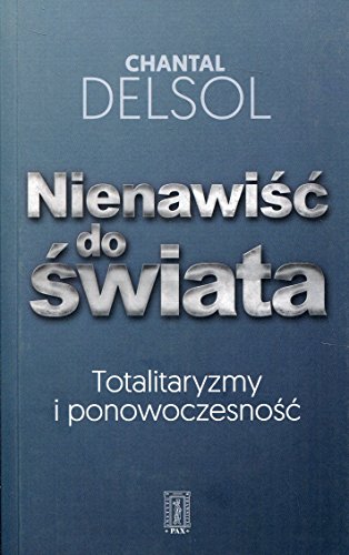 Nienawisc do swiata: Totalitaryzmy i ponowoczesność Nienawisc do swiata: Totalitaryzmy i ponowoczesność von Pax