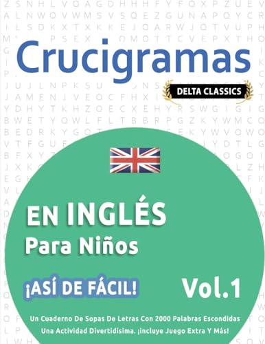 CRUCIGRAMAS EN INGLÉS PARA NIÑOS - ¡ASÍ DE FÁCIL! - VOL.1 - DELTA CLASSICS - UN CUADERNO DE SOPAS DE LETRAS CON 2000 PALABRAS ESCONDIDAS - UNA ACTIVIDAD DIVERTIDÍSIMA. ¡INCLUYE JUEGO EXTRA Y MÁS! CRUCIGRAMAS EN INGLÉS PARA NIÑOS - ¡ASÍ DE FÁCIL! - VOL.1 - DELTA CLASSICS - UN CUADERNO DE SOPAS DE LETRAS CON 2000 PALABRAS ESCONDIDAS - UNA ACTIVIDAD DIVERTIDÍSIMA. ¡INCLUYE JUEGO EXTRA Y MÁS! von LINGUAS CLASSICS