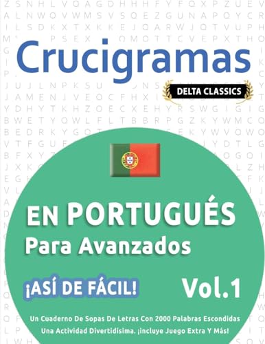 CRUCIGRAMAS EN PORTUGUÉS PARA AVANZADOS - ¡ASÍ DE FÁCIL! - VOL.1 - DELTA CLASSICS - UN CUADERNO DE SOPAS DE LETRAS CON 2000 PALABRAS ESCONDIDAS - UNA ... DIVERTIDÍSIMA. ¡INCLUYE JUEGO EXTRA Y MÁS! CRUCIGRAMAS EN PORTUGUÉS PARA AVANZADOS - ¡ASÍ DE FÁCIL! - VOL.1 - DELTA CLASSICS - UN CUADERNO DE SOPAS DE LETRAS CON 2000 PALABRAS ESCONDIDAS - UNA ... DIVERTIDÍSIMA. ¡INCLUYE JUEGO EXTRA Y MÁS! von LINGUAS CLASSICS