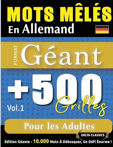 MOTS MÊLÉS EN ALLEMAND FORMAT GÉANT: 500 GRILLES POUR LES ADULTES - VOL.1 - DELTA CLASSICS - ÉDITION GÉANTE - 10.000 MOTS À DÉBUSQUER, LE DÉFI ULTIME ! MOTS MÊLÉS EN ALLEMAND FORMAT GÉANT: 500 GRILLES POUR LES ADULTES - VOL.1 - DELTA CLASSICS - ÉDITION GÉANTE - 10.000 MOTS À DÉBUSQUER, LE DÉFI ULTIME ! von LINGUAS CLASSICS