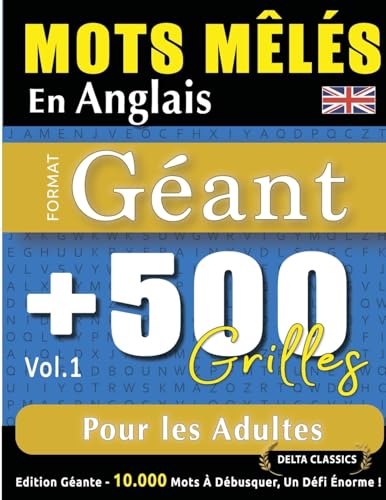 MOTS MÊLÉS EN ANGLAIS FORMAT GÉANT: 500 GRILLES POUR LES ADULTES - VOL.1 - DELTA CLASSICS - ÉDITION GÉANTE - 10.000 MOTS À DÉBUSQUER, LE DÉFI ULTIME ! MOTS MÊLÉS EN ANGLAIS FORMAT GÉANT: 500 GRILLES POUR LES ADULTES - VOL.1 - DELTA CLASSICS - ÉDITION GÉANTE - 10.000 MOTS À DÉBUSQUER, LE DÉFI ULTIME ! von LINGUAS CLASSICS