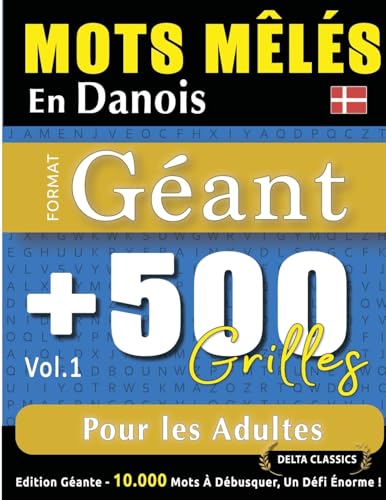 MOTS MÊLÉS EN DANOIS FORMAT GÉANT: 500 GRILLES POUR LES ADULTES - VOL.1 - DELTA CLASSICS - ÉDITION GÉANTE - 10.000 MOTS À DÉBUSQUER, LE DÉFI ULTIME ! MOTS MÊLÉS EN DANOIS FORMAT GÉANT: 500 GRILLES POUR LES ADULTES - VOL.1 - DELTA CLASSICS - ÉDITION GÉANTE - 10.000 MOTS À DÉBUSQUER, LE DÉFI ULTIME ! von LINGUAS CLASSICS