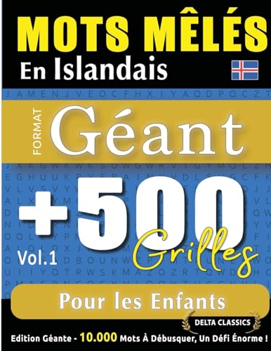 MOTS MÊLÉS EN ISLANDAIS FORMAT GÉANT: 500 GRILLES POUR LES ENFANTS - VOL.1 - DELTA CLASSICS - ÉDITION GÉANTE - 10.000 MOTS À DÉBUSQUER, LE DÉFI ULTIME ! MOTS MÊLÉS EN ISLANDAIS FORMAT GÉANT: 500 GRILLES POUR LES ENFANTS - VOL.1 - DELTA CLASSICS - ÉDITION GÉANTE - 10.000 MOTS À DÉBUSQUER, LE DÉFI ULTIME ! von LINGUAS CLASSICS