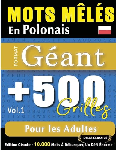 MOTS MÊLÉS EN POLONAIS FORMAT GÉANT: 500 GRILLES POUR LES ADULTES - VOL.1 - DELTA CLASSICS - ÉDITION GÉANTE - 10.000 MOTS À DÉBUSQUER, LE DÉFI ULTIME ! MOTS MÊLÉS EN POLONAIS FORMAT GÉANT: 500 GRILLES POUR LES ADULTES - VOL.1 - DELTA CLASSICS - ÉDITION GÉANTE - 10.000 MOTS À DÉBUSQUER, LE DÉFI ULTIME ! von LINGUAS CLASSICS