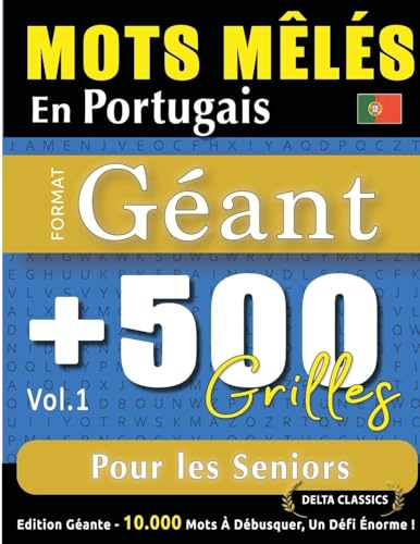MOTS MÊLÉS EN PORTUGAIS FORMAT GÉANT: 500 GRILLES POUR LES SENIORS - VOL.1 - DELTA CLASSICS - ÉDITION GÉANTE - 10.000 MOTS À DÉBUSQUER, LE DÉFI ULTIME ! MOTS MÊLÉS EN PORTUGAIS FORMAT GÉANT: 500 GRILLES POUR LES SENIORS - VOL.1 - DELTA CLASSICS - ÉDITION GÉANTE - 10.000 MOTS À DÉBUSQUER, LE DÉFI ULTIME ! von LINGUAS CLASSICS