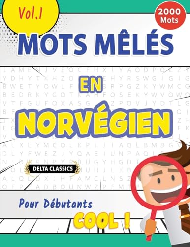 MOTS MÊLÉS EN NORVÉGIEN POUR DÉBUTANTS - COOL ! VOL.1 - DELTA CLASSICS MOTS MÊLÉS EN NORVÉGIEN POUR DÉBUTANTS - COOL ! VOL.1 - DELTA CLASSICS von LINGUAS CLASSICS