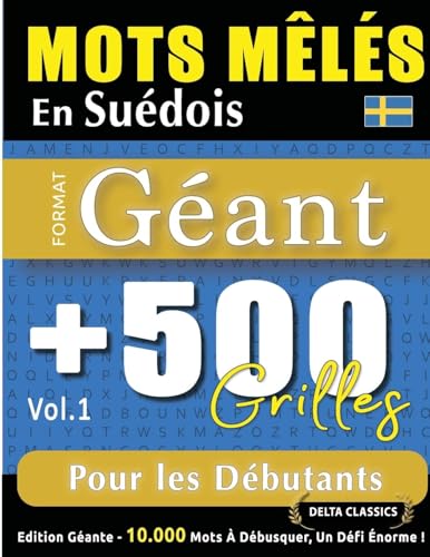 MOTS MÊLÉS EN SUÉDOIS FORMAT GÉANT: 500 GRILLES POUR LES DÉBUTANTS - VOL.1 - DELTA CLASSICS - ÉDITION GÉANTE - 10.000 MOTS À DÉBUSQUER, LE DÉFI ULTIME ! MOTS MÊLÉS EN SUÉDOIS FORMAT GÉANT: 500 GRILLES POUR LES DÉBUTANTS - VOL.1 - DELTA CLASSICS - ÉDITION GÉANTE - 10.000 MOTS À DÉBUSQUER, LE DÉFI ULTIME ! von LINGUAS CLASSICS