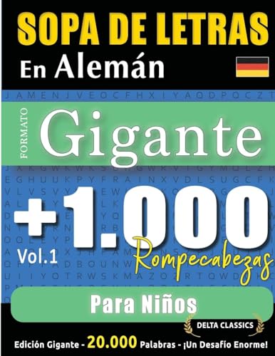 SOPA DE LETRAS EN ALEMÁN FORMATO GIGANTE: 1.000 ROMPECABEZAS PARA NIÑOS - VOL.1 - DELTA CLASSICS - EDICIÓN GIGANTE - 20.000 PALABRAS - ¡UN DESAFÍO ENORME! SOPA DE LETRAS EN ALEMÁN FORMATO GIGANTE: 1.000 ROMPECABEZAS PARA NIÑOS - VOL.1 - DELTA CLASSICS - EDICIÓN GIGANTE - 20.000 PALABRAS - ¡UN DESAFÍO ENORME! von LINGUAS CLASSICS