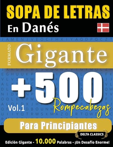 SOPA DE LETRAS EN DANÉS FORMATO GIGANTE: 500 ROMPECABEZAS PARA PRINCIPIANTES - VOL.1 - DELTA CLASSICS - EDICIÓN GIGANTE - 10.000 PALABRAS - ¡UN DESAFÍO ENORME! SOPA DE LETRAS EN DANÉS FORMATO GIGANTE: 500 ROMPECABEZAS PARA PRINCIPIANTES - VOL.1 - DELTA CLASSICS - EDICIÓN GIGANTE - 10.000 PALABRAS - ¡UN DESAFÍO ENORME! von LINGUAS CLASSICS