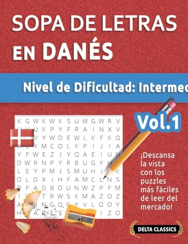 SOPA DE LETRAS EN DANÉS - NIVEL DE DIFICULTAD: MEDIO - VOL.1 - DELTA CLASSICS - ¡DESCANSA LA VISTA CON LOS PUZZLES MÁS FÁCILES DE LEER DEL MERCADO! SOPA DE LETRAS EN DANÉS - NIVEL DE DIFICULTAD: MEDIO - VOL.1 - DELTA CLASSICS - ¡DESCANSA LA VISTA CON LOS PUZZLES MÁS FÁCILES DE LEER DEL MERCADO! von LINGUAS CLASSICS