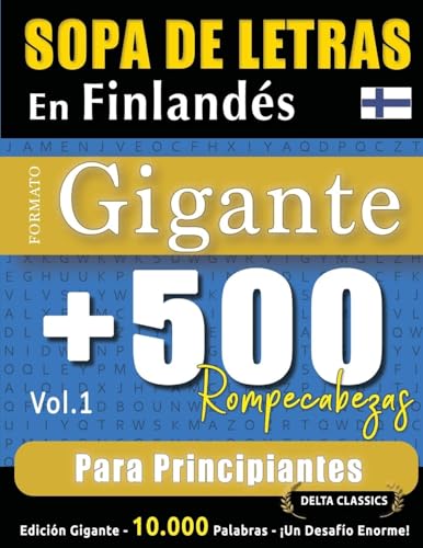 SOPA DE LETRAS EN FINLANDÉS FORMATO GIGANTE: 500 ROMPECABEZAS PARA PRINCIPIANTES - VOL.1 - DELTA CLASSICS - EDICIÓN GIGANTE - 10.000 PALABRAS - ¡UN DESAFÍO ENORME! SOPA DE LETRAS EN FINLANDÉS FORMATO GIGANTE: 500 ROMPECABEZAS PARA PRINCIPIANTES - VOL.1 - DELTA CLASSICS - EDICIÓN GIGANTE - 10.000 PALABRAS - ¡UN DESAFÍO ENORME! von LINGUAS CLASSICS
