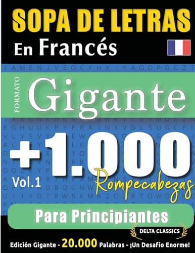 SOPA DE LETRAS EN FRANCÉS FORMATO GIGANTE: 1.000 ROMPECABEZAS PARA PRINCIPIANTES - VOL.1 - DELTA CLASSICS - EDICIÓN GIGANTE - 20.000 PALABRAS - ¡UN DESAFÍO ENORME! SOPA DE LETRAS EN FRANCÉS FORMATO GIGANTE: 1.000 ROMPECABEZAS PARA PRINCIPIANTES - VOL.1 - DELTA CLASSICS - EDICIÓN GIGANTE - 20.000 PALABRAS - ¡UN DESAFÍO ENORME! von LINGUAS CLASSICS