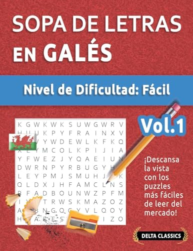 SOPA DE LETRAS EN GALÉS - NIVEL DE DIFICULTAD: FÁCIL - VOL.1 - DELTA CLASSICS - ¡DESCANSA LA VISTA CON LOS PUZZLES MÁS FÁCILES DE LEER DEL MERCADO! SOPA DE LETRAS EN GALÉS - NIVEL DE DIFICULTAD: FÁCIL - VOL.1 - DELTA CLASSICS - ¡DESCANSA LA VISTA CON LOS PUZZLES MÁS FÁCILES DE LEER DEL MERCADO! von LINGUAS CLASSICS