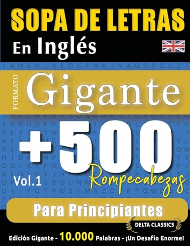 SOPA DE LETRAS EN INGLÉS FORMATO GIGANTE: 500 ROMPECABEZAS PARA PRINCIPIANTES - VOL.1 - DELTA CLASSICS - EDICIÓN GIGANTE - 10.000 PALABRAS - ¡UN DESAFÍO ENORME! SOPA DE LETRAS EN INGLÉS FORMATO GIGANTE: 500 ROMPECABEZAS PARA PRINCIPIANTES - VOL.1 - DELTA CLASSICS - EDICIÓN GIGANTE - 10.000 PALABRAS - ¡UN DESAFÍO ENORME! von LINGUAS CLASSICS