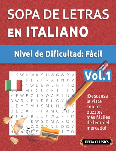 SOPA DE LETRAS EN ITALIANO - NIVEL DE DIFICULTAD: FÁCIL - VOL.1 - DELTA CLASSICS - ¡DESCANSA LA VISTA CON LOS PUZZLES MÁS FÁCILES DE LEER DEL MERCADO! SOPA DE LETRAS EN ITALIANO - NIVEL DE DIFICULTAD: FÁCIL - VOL.1 - DELTA CLASSICS - ¡DESCANSA LA VISTA CON LOS PUZZLES MÁS FÁCILES DE LEER DEL MERCADO! von LINGUAS CLASSICS