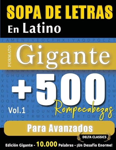 SOPA DE LETRAS EN LATINO FORMATO GIGANTE: 500 ROMPECABEZAS PARA AVANZADOS - VOL.1 - DELTA CLASSICS - EDICIÓN GIGANTE - 10.000 PALABRAS - ¡UN DESAFÍO ENORME! SOPA DE LETRAS EN LATINO FORMATO GIGANTE: 500 ROMPECABEZAS PARA AVANZADOS - VOL.1 - DELTA CLASSICS - EDICIÓN GIGANTE - 10.000 PALABRAS - ¡UN DESAFÍO ENORME! von LINGUAS CLASSICS