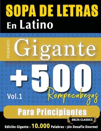 SOPA DE LETRAS EN LATINO FORMATO GIGANTE: 500 ROMPECABEZAS PARA PRINCIPIANTES - VOL.1 - DELTA CLASSICS - EDICIÓN GIGANTE - 10.000 PALABRAS - ¡UN DESAFÍO ENORME! SOPA DE LETRAS EN LATINO FORMATO GIGANTE: 500 ROMPECABEZAS PARA PRINCIPIANTES - VOL.1 - DELTA CLASSICS - EDICIÓN GIGANTE - 10.000 PALABRAS - ¡UN DESAFÍO ENORME! von LINGUAS CLASSICS