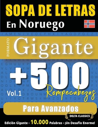 SOPA DE LETRAS EN NORUEGO FORMATO GIGANTE: 500 ROMPECABEZAS PARA AVANZADOS - VOL.1 - DELTA CLASSICS - EDICIÓN GIGANTE - 10.000 PALABRAS - ¡UN DESAFÍO ENORME! SOPA DE LETRAS EN NORUEGO FORMATO GIGANTE: 500 ROMPECABEZAS PARA AVANZADOS - VOL.1 - DELTA CLASSICS - EDICIÓN GIGANTE - 10.000 PALABRAS - ¡UN DESAFÍO ENORME! von LINGUAS CLASSICS