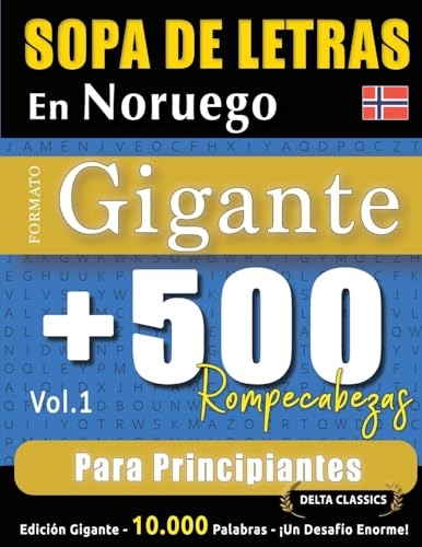 SOPA DE LETRAS EN NORUEGO FORMATO GIGANTE: 500 ROMPECABEZAS PARA PRINCIPIANTES - VOL.1 - DELTA CLASSICS - EDICIÓN GIGANTE - 10.000 PALABRAS - ¡UN DESAFÍO ENORME! SOPA DE LETRAS EN NORUEGO FORMATO GIGANTE: 500 ROMPECABEZAS PARA PRINCIPIANTES - VOL.1 - DELTA CLASSICS - EDICIÓN GIGANTE - 10.000 PALABRAS - ¡UN DESAFÍO ENORME! von LINGUAS CLASSICS