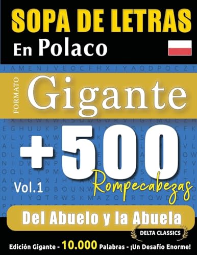 SOPA DE LETRAS EN POLACO FORMATO GIGANTE: 500 ROMPECABEZAS DEL ABUELO Y LA ABUELA - VOL.1 - DELTA CLASSICS - EDICIÓN GIGANTE - 10.000 PALABRAS - ¡UN DESAFÍO ENORME! SOPA DE LETRAS EN POLACO FORMATO GIGANTE: 500 ROMPECABEZAS DEL ABUELO Y LA ABUELA - VOL.1 - DELTA CLASSICS - EDICIÓN GIGANTE - 10.000 PALABRAS - ¡UN DESAFÍO ENORME! von LINGUAS CLASSICS