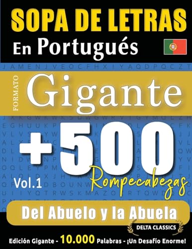 SOPA DE LETRAS EN PORTUGUÉS FORMATO GIGANTE: 500 ROMPECABEZAS DEL ABUELO Y LA ABUELA - VOL.1 - DELTA CLASSICS - EDICIÓN GIGANTE - 10.000 PALABRAS - ¡UN DESAFÍO ENORME! SOPA DE LETRAS EN PORTUGUÉS FORMATO GIGANTE: 500 ROMPECABEZAS DEL ABUELO Y LA ABUELA - VOL.1 - DELTA CLASSICS - EDICIÓN GIGANTE - 10.000 PALABRAS - ¡UN DESAFÍO ENORME! von LINGUAS CLASSICS