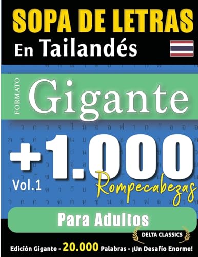 SOPA DE LETRAS EN TAILANDÉS FORMATO GIGANTE: 1.000 ROMPECABEZAS PARA ADULTOS - VOL.1 - DELTA CLASSICS - EDICIÓN GIGANTE - 20.000 PALABRAS - ¡UN DESAFÍO ENORME! SOPA DE LETRAS EN TAILANDÉS FORMATO GIGANTE: 1.000 ROMPECABEZAS PARA ADULTOS - VOL.1 - DELTA CLASSICS - EDICIÓN GIGANTE - 20.000 PALABRAS - ¡UN DESAFÍO ENORME! von LINGUAS CLASSICS