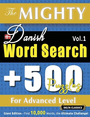 THE MIGHTY DANISH WORD SEARCH - 500 PUZZLES FOR ADVANCED LEVEL - DELTA CLASSICS - GIANT EDITION - FIND 10,000 WORDS, THE ULTIMATE CHALLENGE! THE MIGHTY DANISH WORD SEARCH - 500 PUZZLES FOR ADVANCED LEVEL - DELTA CLASSICS - GIANT EDITION - FIND 10,000 WORDS, THE ULTIMATE CHALLENGE! von LINGUAS CLASSICS
