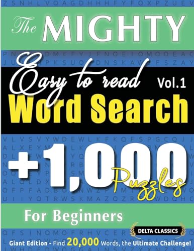 THE MIGHTY EASY TO READ WORD SEARCH - 1,000 PUZZLES FOR BEGINNERS - DELTA CLASSICS - GIANT EDITION - FIND 20,000 WORDS, THE ULTIMATE CHALLENGE! THE MIGHTY EASY TO READ WORD SEARCH - 1,000 PUZZLES FOR BEGINNERS - DELTA CLASSICS - GIANT EDITION - FIND 20,000 WORDS, THE ULTIMATE CHALLENGE! von LINGUAS CLASSICS