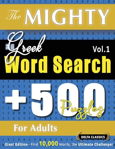 THE MIGHTY GREEK WORD SEARCH - 500 PUZZLES FOR ADULTS - DELTA CLASSICS - GIANT EDITION - FIND 10,000 WORDS, THE ULTIMATE CHALLENGE! THE MIGHTY GREEK WORD SEARCH - 500 PUZZLES FOR ADULTS - DELTA CLASSICS - GIANT EDITION - FIND 10,000 WORDS, THE ULTIMATE CHALLENGE! von LINGUAS CLASSICS