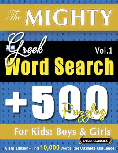 THE MIGHTY GREEK WORD SEARCH - 500 PUZZLES FOR KIDS: BOYS & GIRLS - DELTA CLASSICS - GIANT EDITION - FIND 10,000 WORDS, THE ULTIMATE CHALLENGE! THE MIGHTY GREEK WORD SEARCH - 500 PUZZLES FOR KIDS: BOYS & GIRLS - DELTA CLASSICS - GIANT EDITION - FIND 10,000 WORDS, THE ULTIMATE CHALLENGE! von LINGUAS CLASSICS