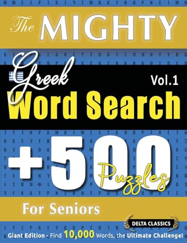 THE MIGHTY GREEK WORD SEARCH - 500 PUZZLES FOR SENIORS - DELTA CLASSICS - GIANT EDITION - FIND 10,000 WORDS, THE ULTIMATE CHALLENGE! THE MIGHTY GREEK WORD SEARCH - 500 PUZZLES FOR SENIORS - DELTA CLASSICS - GIANT EDITION - FIND 10,000 WORDS, THE ULTIMATE CHALLENGE! von LINGUAS CLASSICS