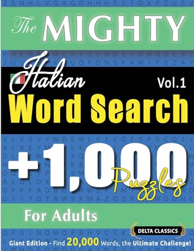 THE MIGHTY ITALIAN WORD SEARCH - 1,000 PUZZLES FOR ADULTS - DELTA CLASSICS - GIANT EDITION - FIND 20,000 WORDS, THE ULTIMATE CHALLENGE! THE MIGHTY ITALIAN WORD SEARCH - 1,000 PUZZLES FOR ADULTS - DELTA CLASSICS - GIANT EDITION - FIND 20,000 WORDS, THE ULTIMATE CHALLENGE! von LINGUAS CLASSICS