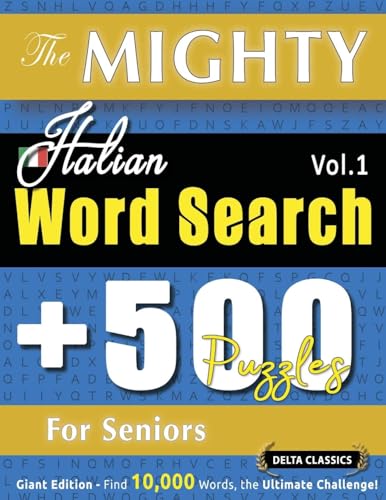 THE MIGHTY ITALIAN WORD SEARCH - 500 PUZZLES FOR SENIORS - DELTA CLASSICS - GIANT EDITION - FIND 10,000 WORDS, THE ULTIMATE CHALLENGE! THE MIGHTY ITALIAN WORD SEARCH - 500 PUZZLES FOR SENIORS - DELTA CLASSICS - GIANT EDITION - FIND 10,000 WORDS, THE ULTIMATE CHALLENGE! von LINGUAS CLASSICS