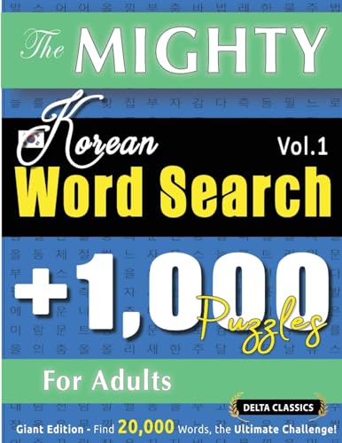 THE MIGHTY KOREAN WORD SEARCH - 1,000 PUZZLES FOR ADULTS - DELTA CLASSICS - GIANT EDITION - FIND 20,000 WORDS, THE ULTIMATE CHALLENGE! THE MIGHTY KOREAN WORD SEARCH - 1,000 PUZZLES FOR ADULTS - DELTA CLASSICS - GIANT EDITION - FIND 20,000 WORDS, THE ULTIMATE CHALLENGE! von LINGUAS CLASSICS