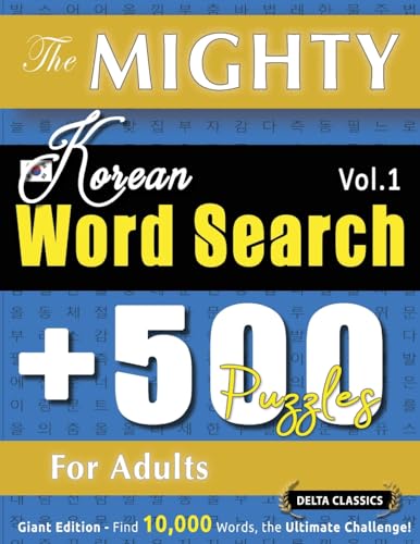 THE MIGHTY KOREAN WORD SEARCH - 500 PUZZLES FOR ADULTS - DELTA CLASSICS - GIANT EDITION - FIND 10,000 WORDS, THE ULTIMATE CHALLENGE! THE MIGHTY KOREAN WORD SEARCH - 500 PUZZLES FOR ADULTS - DELTA CLASSICS - GIANT EDITION - FIND 10,000 WORDS, THE ULTIMATE CHALLENGE! von LINGUAS CLASSICS