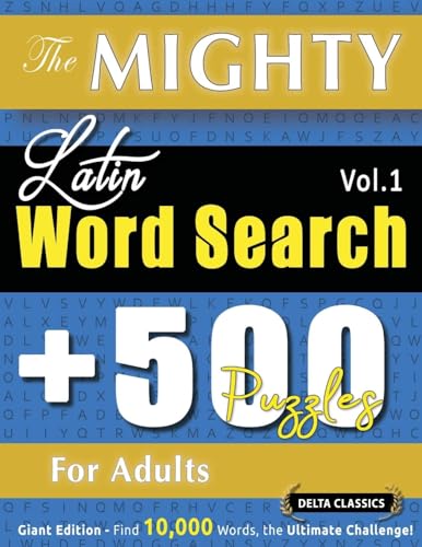THE MIGHTY LATIN WORD SEARCH - 500 PUZZLES FOR ADULTS - DELTA CLASSICS - GIANT EDITION - FIND 10,000 WORDS, THE ULTIMATE CHALLENGE! THE MIGHTY LATIN WORD SEARCH - 500 PUZZLES FOR ADULTS - DELTA CLASSICS - GIANT EDITION - FIND 10,000 WORDS, THE ULTIMATE CHALLENGE! von LINGUAS CLASSICS
