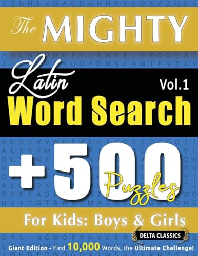 THE MIGHTY LATIN WORD SEARCH - 500 PUZZLES FOR KIDS: BOYS & GIRLS - DELTA CLASSICS - GIANT EDITION - FIND 10,000 WORDS, THE ULTIMATE CHALLENGE! THE MIGHTY LATIN WORD SEARCH - 500 PUZZLES FOR KIDS: BOYS & GIRLS - DELTA CLASSICS - GIANT EDITION - FIND 10,000 WORDS, THE ULTIMATE CHALLENGE! von LINGUAS CLASSICS