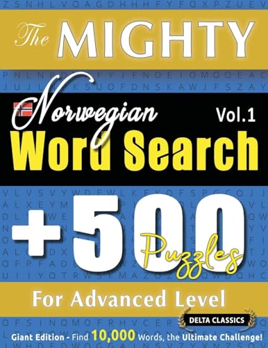 THE MIGHTY NORWEGIAN WORD SEARCH - 500 PUZZLES FOR ADVANCED LEVEL - DELTA CLASSICS - GIANT EDITION - FIND 10,000 WORDS, THE ULTIMATE CHALLENGE! THE MIGHTY NORWEGIAN WORD SEARCH - 500 PUZZLES FOR ADVANCED LEVEL - DELTA CLASSICS - GIANT EDITION - FIND 10,000 WORDS, THE ULTIMATE CHALLENGE! von LINGUAS CLASSICS