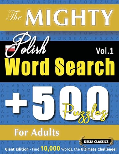 THE MIGHTY POLISH WORD SEARCH - 500 PUZZLES FOR ADULTS - DELTA CLASSICS - GIANT EDITION - FIND 10,000 WORDS, THE ULTIMATE CHALLENGE! THE MIGHTY POLISH WORD SEARCH - 500 PUZZLES FOR ADULTS - DELTA CLASSICS - GIANT EDITION - FIND 10,000 WORDS, THE ULTIMATE CHALLENGE! von LINGUAS CLASSICS