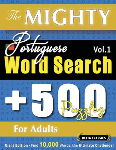 THE MIGHTY PORTUGUESE WORD SEARCH - 500 PUZZLES FOR ADULTS - DELTA CLASSICS - GIANT EDITION - FIND 10,000 WORDS, THE ULTIMATE CHALLENGE! THE MIGHTY PORTUGUESE WORD SEARCH - 500 PUZZLES FOR ADULTS - DELTA CLASSICS - GIANT EDITION - FIND 10,000 WORDS, THE ULTIMATE CHALLENGE! von LINGUAS CLASSICS
