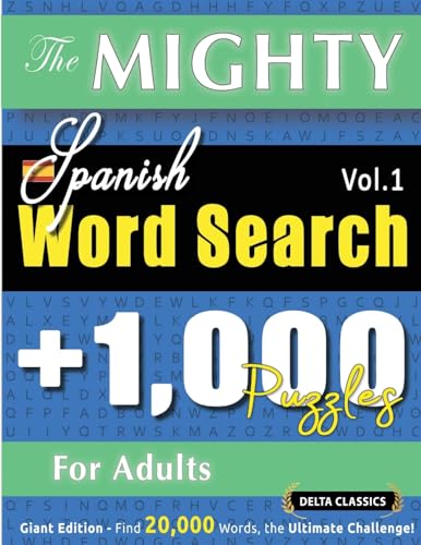 THE MIGHTY SPANISH WORD SEARCH - 1,000 PUZZLES FOR ADULTS - DELTA CLASSICS - GIANT EDITION - FIND 20,000 WORDS, THE ULTIMATE CHALLENGE! THE MIGHTY SPANISH WORD SEARCH - 1,000 PUZZLES FOR ADULTS - DELTA CLASSICS - GIANT EDITION - FIND 20,000 WORDS, THE ULTIMATE CHALLENGE! von LINGUAS CLASSICS