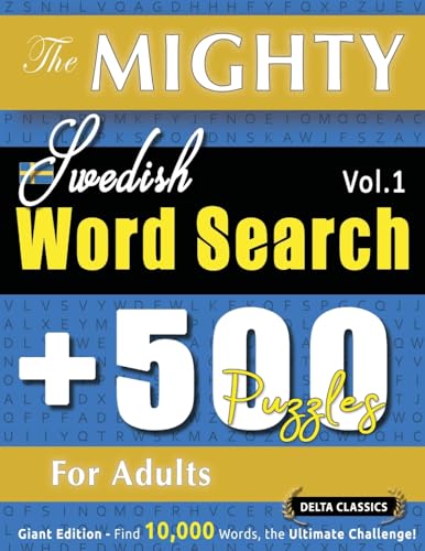 THE MIGHTY SWEDISH WORD SEARCH - 500 PUZZLES FOR ADULTS - DELTA CLASSICS - GIANT EDITION - FIND 10,000 WORDS, THE ULTIMATE CHALLENGE! THE MIGHTY SWEDISH WORD SEARCH - 500 PUZZLES FOR ADULTS - DELTA CLASSICS - GIANT EDITION - FIND 10,000 WORDS, THE ULTIMATE CHALLENGE! von LINGUAS CLASSICS