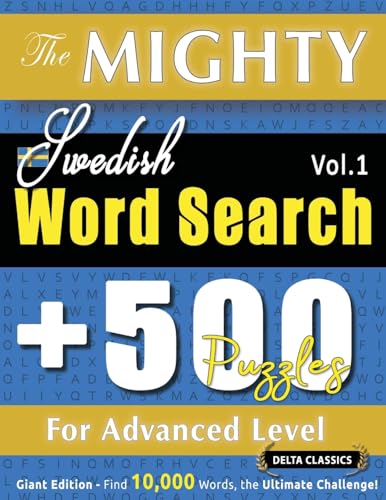THE MIGHTY SWEDISH WORD SEARCH - 500 PUZZLES FOR ADVANCED LEVEL - DELTA CLASSICS - GIANT EDITION - FIND 10,000 WORDS, THE ULTIMATE CHALLENGE! THE MIGHTY SWEDISH WORD SEARCH - 500 PUZZLES FOR ADVANCED LEVEL - DELTA CLASSICS - GIANT EDITION - FIND 10,000 WORDS, THE ULTIMATE CHALLENGE! von LINGUAS CLASSICS