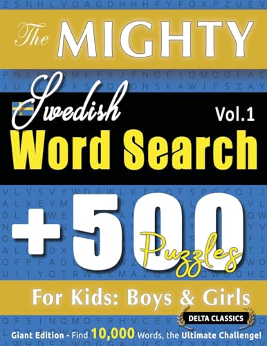 THE MIGHTY SWEDISH WORD SEARCH - 500 PUZZLES FOR KIDS: BOYS & GIRLS - DELTA CLASSICS - GIANT EDITION - FIND 10,000 WORDS, THE ULTIMATE CHALLENGE! THE MIGHTY SWEDISH WORD SEARCH - 500 PUZZLES FOR KIDS: BOYS & GIRLS - DELTA CLASSICS - GIANT EDITION - FIND 10,000 WORDS, THE ULTIMATE CHALLENGE! von LINGUAS CLASSICS