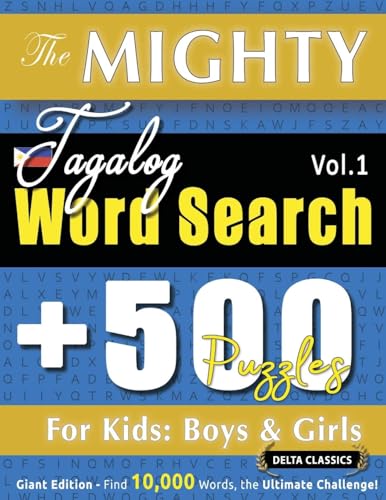 THE MIGHTY TAGALOG WORD SEARCH - 500 PUZZLES FOR KIDS: BOYS & GIRLS - DELTA CLASSICS - GIANT EDITION - FIND 10,000 WORDS, THE ULTIMATE CHALLENGE! THE MIGHTY TAGALOG WORD SEARCH - 500 PUZZLES FOR KIDS: BOYS & GIRLS - DELTA CLASSICS - GIANT EDITION - FIND 10,000 WORDS, THE ULTIMATE CHALLENGE! von LINGUAS CLASSICS