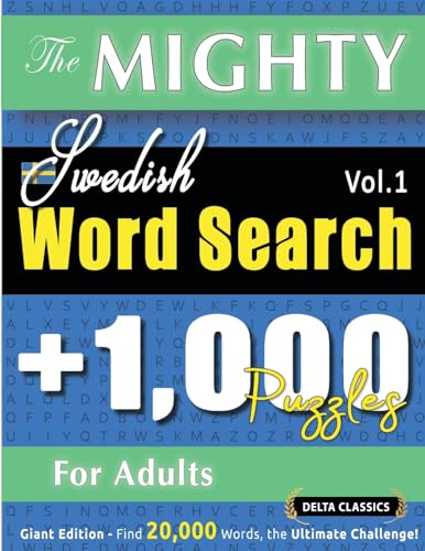 THE MIGHTY SWEDISH WORD SEARCH - 1,000 PUZZLES FOR ADULTS - DELTA CLASSICS - GIANT EDITION - FIND 20,000 WORDS, THE ULTIMATE CHALLENGE! THE MIGHTY SWEDISH WORD SEARCH - 1,000 PUZZLES FOR ADULTS - DELTA CLASSICS - GIANT EDITION - FIND 20,000 WORDS, THE ULTIMATE CHALLENGE! von LINGUAS CLASSICS