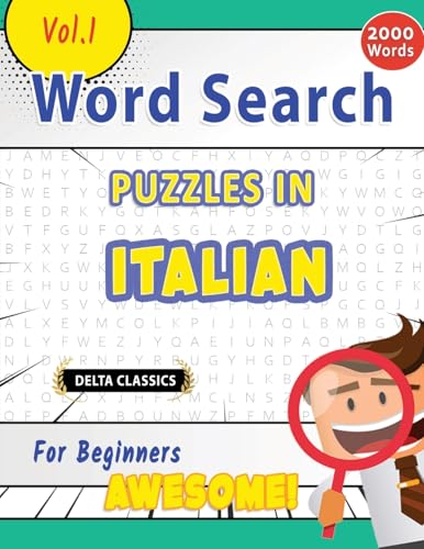 WORD SEARCH PUZZLES IN ITALIAN FOR BEGINNERS - AWESOME! VOL.1 - DELTA CLASSICS WORD SEARCH PUZZLES IN ITALIAN FOR BEGINNERS - AWESOME! VOL.1 - DELTA CLASSICS von LINGUAS CLASSICS