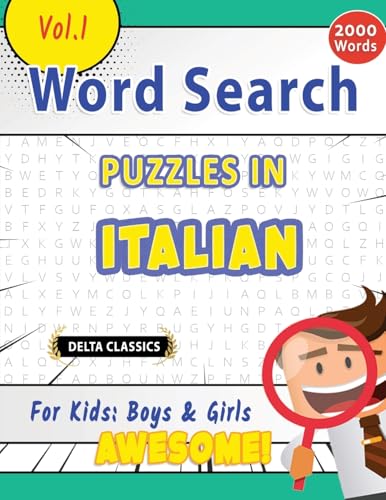 WORD SEARCH PUZZLES IN ITALIAN FOR KIDS: BOYS & GIRLS - AWESOME! VOL.1 - DELTA CLASSICS WORD SEARCH PUZZLES IN ITALIAN FOR KIDS: BOYS & GIRLS - AWESOME! VOL.1 - DELTA CLASSICS von LINGUAS CLASSICS